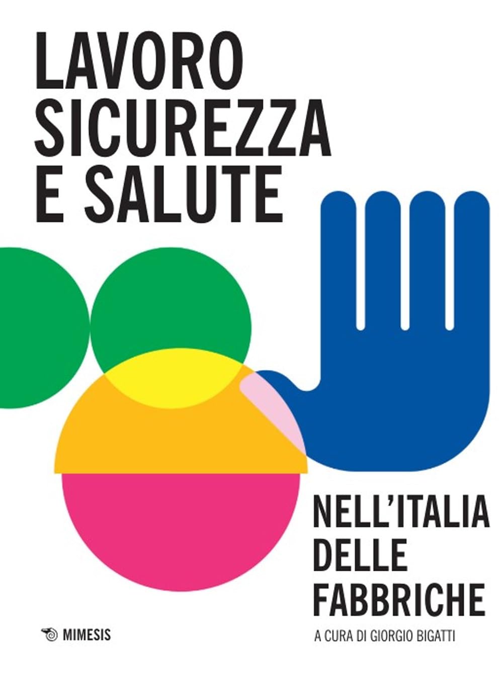 Lavoro, Sicurezza E Salute Nell'italia Delle Fabbriche - 4