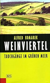 Hardcover Weinviertel. Tauchgänge im grünen Meer. [German] Book