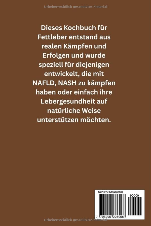 Rezepte zur Leber-Entgiftung bei Fettlebererkrankung: Ein pflanzliches Heilkochbuch zur Reinigung, Umkehrung von NAFLD und Wiedergewinnung von Energie