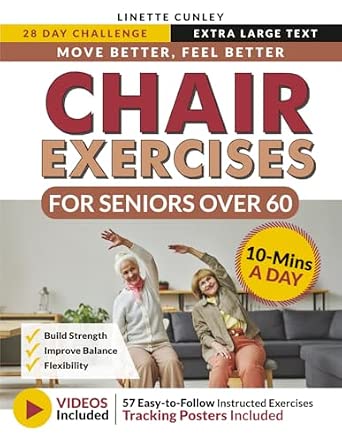 Move Better Feel Better: Chair Exercises for Seniors Over 60