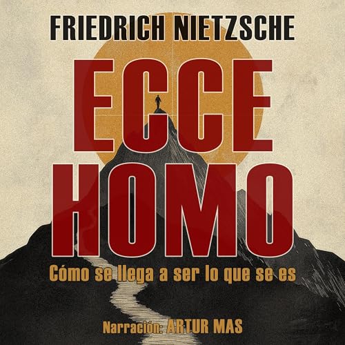 Ecce Homo - Cómo Se Llega a Ser Lo Que Se Es
