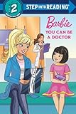 You Can Be a Doctor (Barbie) (Step into Reading)