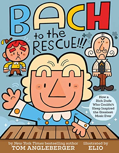 Bach to the Rescue!!!: How a Rich Dude Who Couldn’t