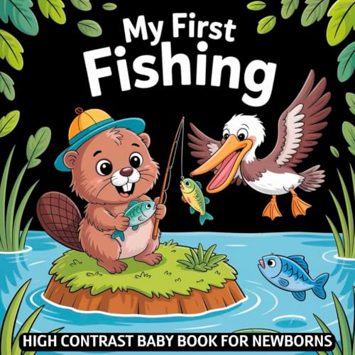 Image of My first Fishing High Contrast Baby Book for Newborns 0-12 Months: Black and White Fishing Themed Pictures to Develop Infant Eyesight | Visual Sensory Stimulation Gift for Kids & Future Anglers