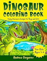Dinosaur coloring book for kids ages 4-8: Funny Dinosaurs Designs for boys and girls B08BR83QHR Book Cover