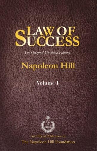 Law of Success Volume I: The Original Unedited Edition