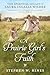 A Prairie Girl's Faith: The Spiritual Legacy of Laura Ingalls Wilder