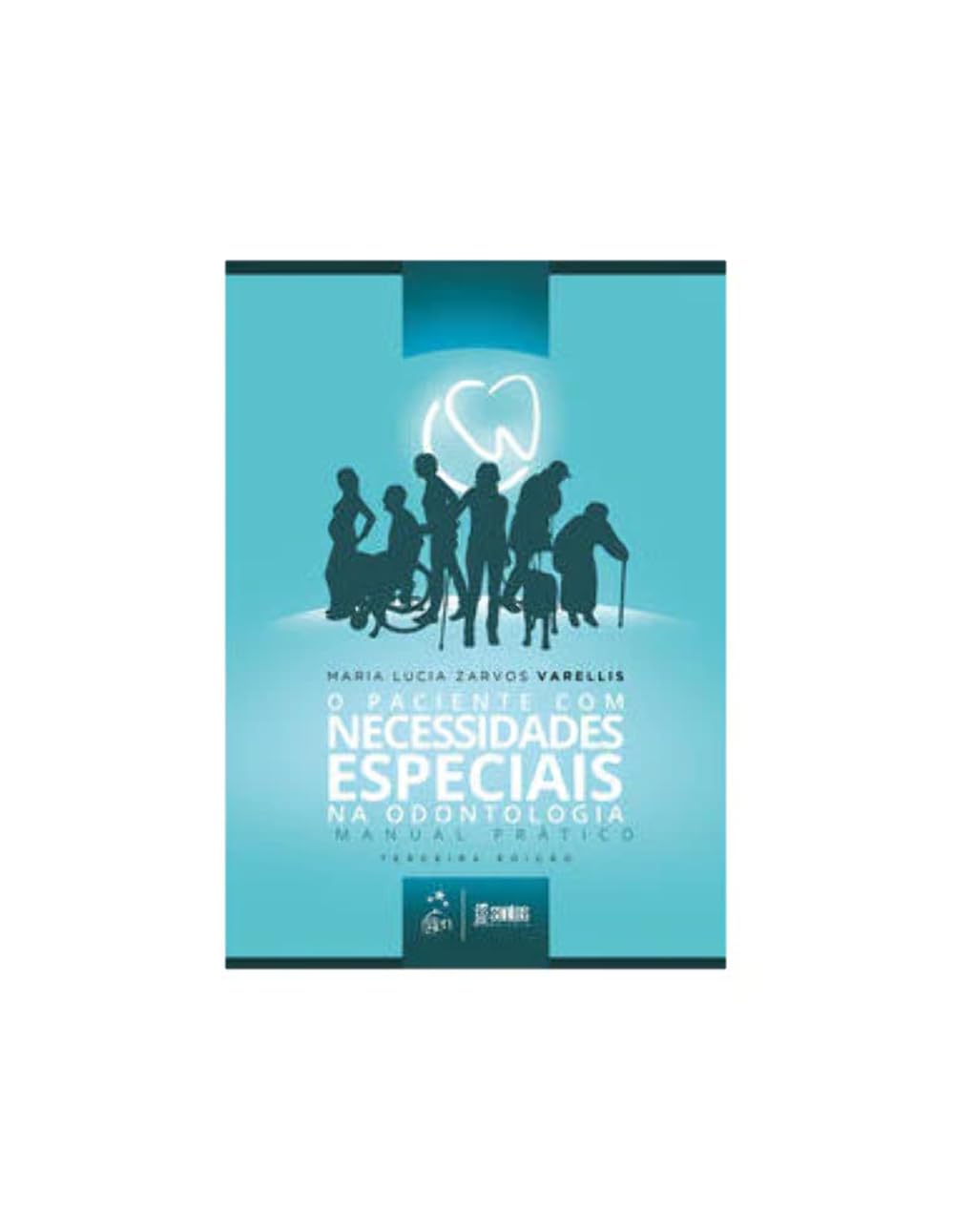 O Paciente com Necessidades Especiais na Odontologia. Manual Prático