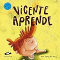 VICENTE APRENDE (NIVEL 2): Texto a partir de 5 años / Ilustraciones: Colorear, repasar líneas y añadir elementos a las ilustraciones. A partir de 5 años ... (COLECCIÓN ILÚSTRALO TÚ MISMO nº 3)