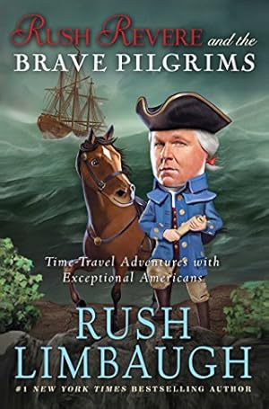 Rush Revere and the Brave Pilgrims: Time-Travel Adventures with Exceptional Americans