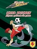 Supa Strikas - Unter Freunden - Fußball Cartoons für Kinder