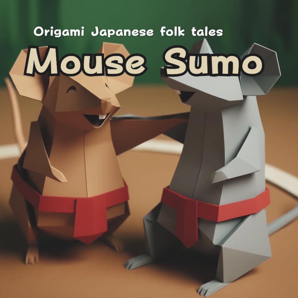 Mouse Sumo: Origami Japanese folk tales