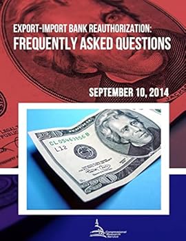 Paperback Export-Import Bank Reauthorization: Frequently Asked Questions Book
