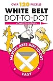 White Belt Dot-to-Dot (Martial Arts Puzzles Series)
