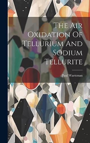 The Air Oxidation Of Tellurium And Sodium Tellurite