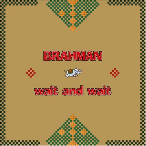 Brahman Wait And Wait