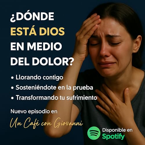 ¿Dónde esta Dios en Medio de mi Dolor?