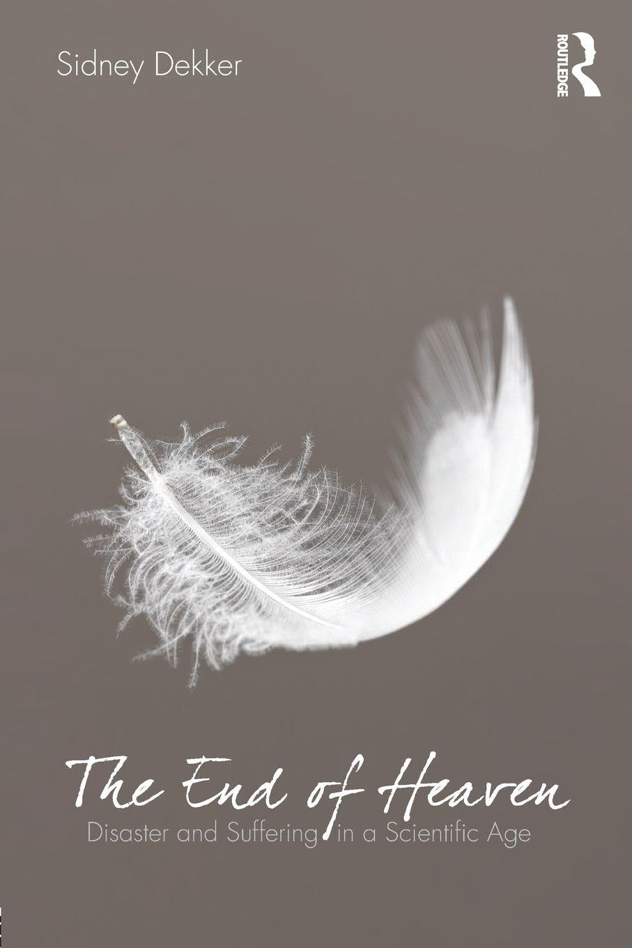 The End of Heaven: Disaster and Suffering in a Scientific Age