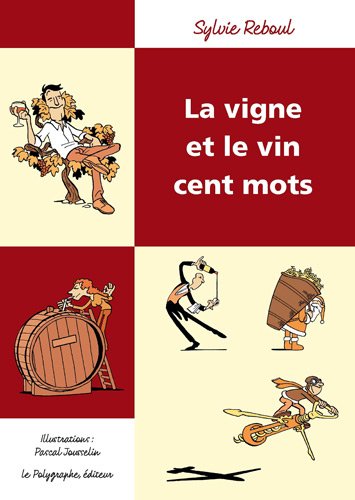 Télécharger Vigne et le vin cent mots PDF