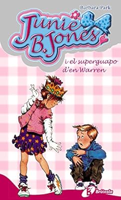 Junie B. Jones i el superguapo d'en Warren (Catalá - A PARTIR DE 6 ANYS - PERSONATGES I SÈRIES - Junie B. Jones)