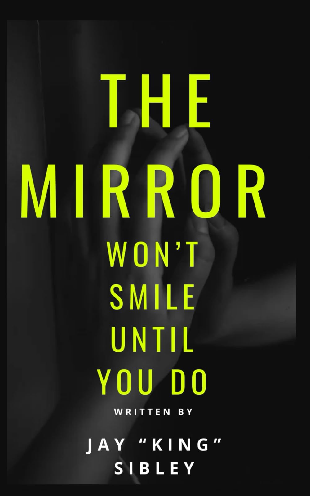 The Mirror Won't Smile Until You Do