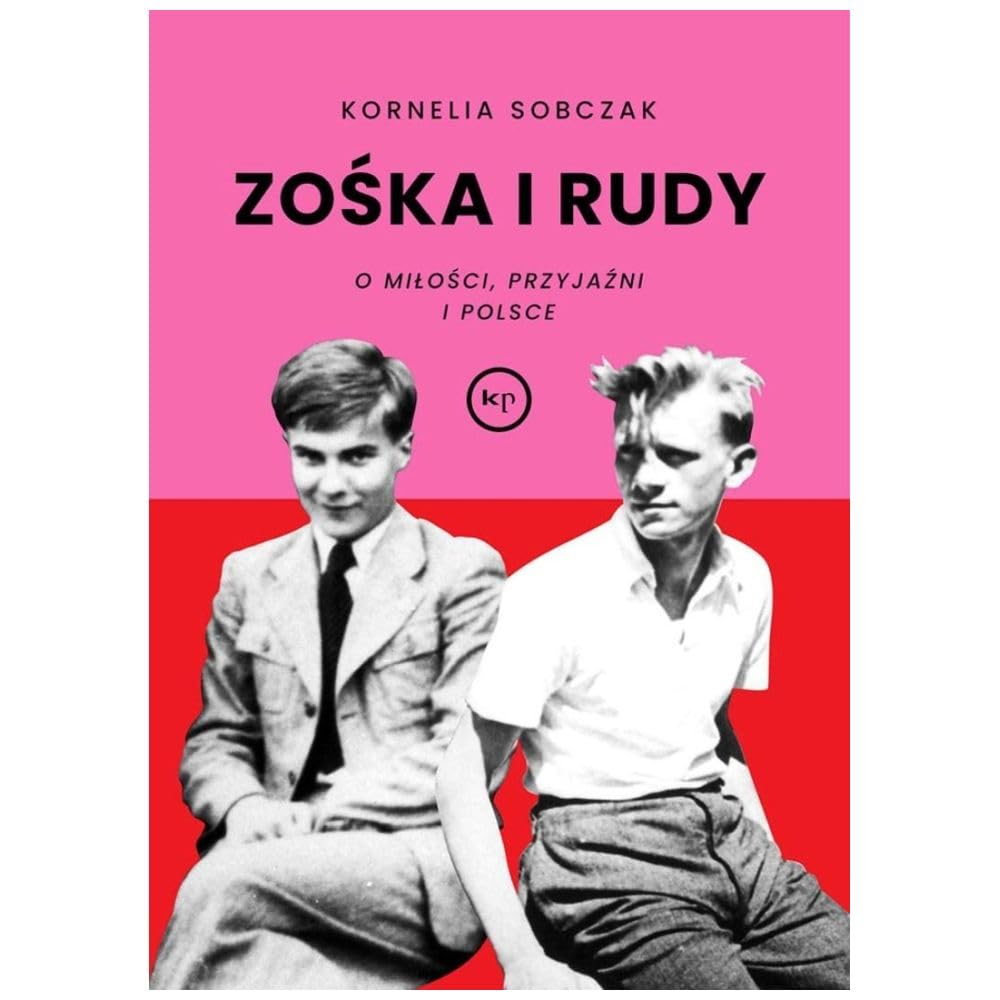 Zośka i Rudy. O miłości, przyjaźni i Polsce