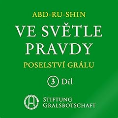 Ve svetle Pravdy: Poselstv&iacute; Gr&aacute;lu 3 Audiolibro Por Abd-ru-shin arte de portada