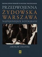 Przedwojenna zydowska Warszawa. Najpiekniejsze fotografie 8372439826 Book Cover