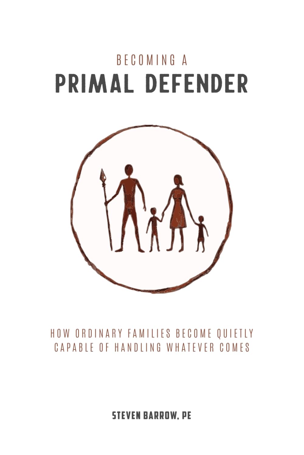 Becoming A Primal Defender: How Ordinary Families Become Quietly Capable of Handling Whatever Comes