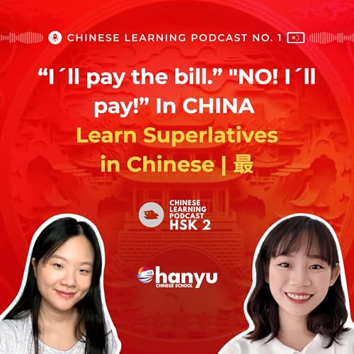『#16 最 for Superlatives | Why Chinese FIGHT to pay the Bill | Learn Chinese Online | HSK 2』のカバーアート