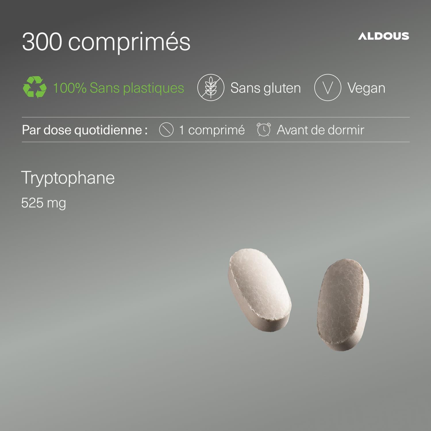 L-Tryptophane pur 525mg - Tryptophane pour un bon sommeil - 300 comprimés pour 10 mois - Dose maximale de repos - Favorise un sommeil profond et améliore l'humeur - Sans excipients - ALDOUS