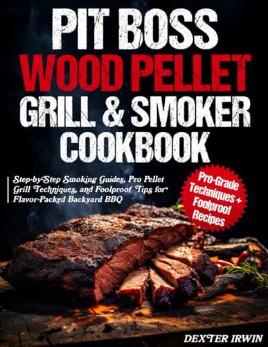 Pit Boss Pellet Grill & Smoker Cookbook