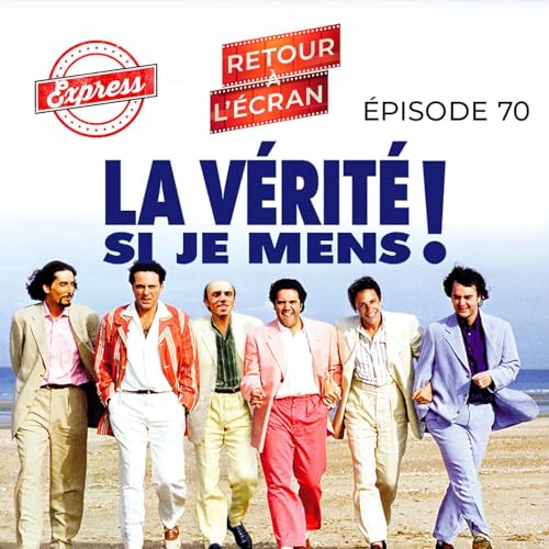 Retour &agrave; l'&Eacute;cran Express - La V&eacute;rit&eacute; si je Mens !