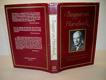 Hardcover Beggar on Horseback: The Autobiography of Thomas D. Cabot Book