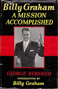 Unknown Binding Billy Graham: A Mission Accomplished Book