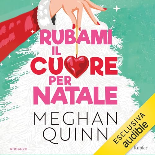 Rubami il cuore per Natale Audiolibro Por Meghan Quinn arte de portada