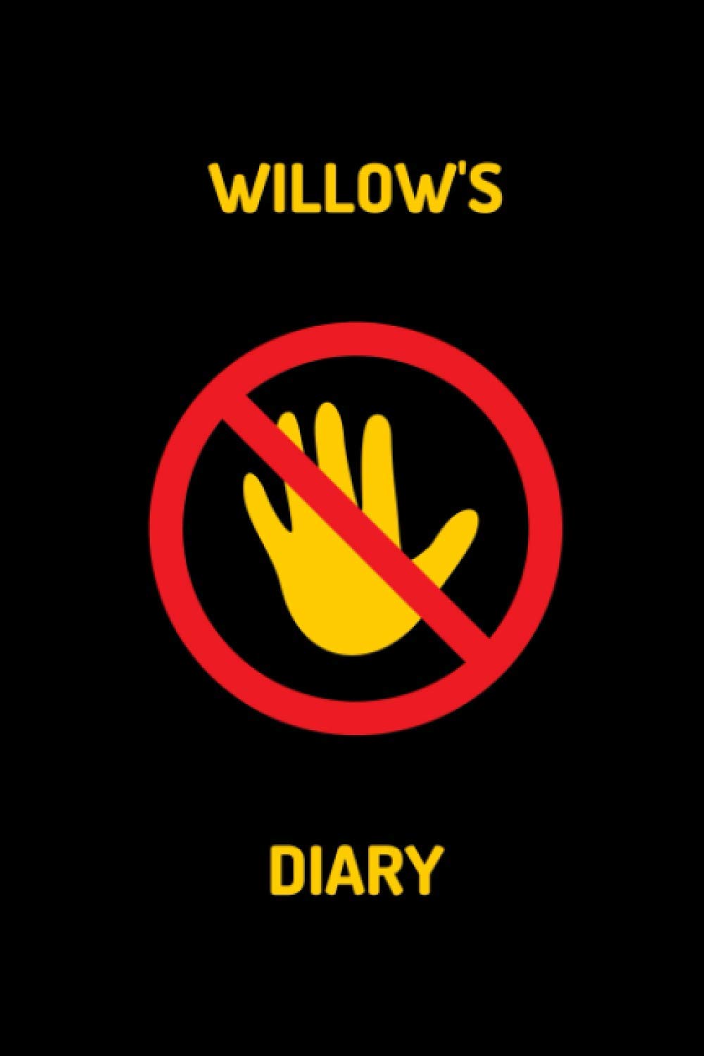 Willow's Diary - DO NOT TOUCH: Willow's private personalised diary, journal, logbook, travel book, gift 100 lined pages