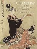  Davis, J: Utamaro and the Spectacle of Beauty: Revised and Expanded Second Edition