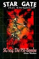SG 104: Die PSI-Bombe (STAR GATE - das Original) 1507579373 Book Cover
