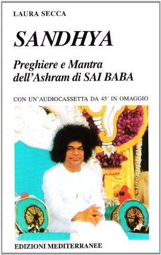Sandhya. Preghiere e mantra dell'Ashram di Sai Bab