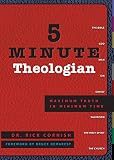 5 Minute Theologian: Maximum Truth in Minimum Time