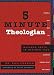 5 Minute Theologian: Maximum Truth in Minimum Time