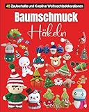 Baumschmuck Häkeln: 45 Zauberhafte und Kreative Weihnachtsdekorationen