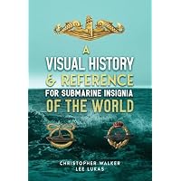 A Visual History & Reference for Submarine Insignia of the World