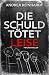 Cover zum Buch Die Schuld tötet leise