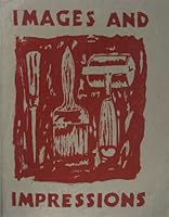 Images and Impressions: Painters Who Print: Walker Art Center, 23 September to 25 November 1984 0935640150 Book Cover