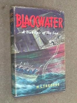 BLACKWATER; A true epic of the sea.