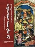 La reforma educativa: un reporte desde el Senado (Spanish Edition)