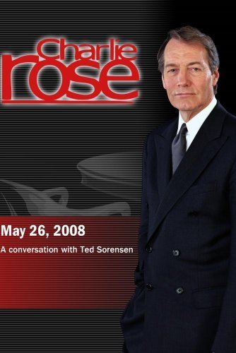 Charlie rose - ted sorensen (may 26, 2008)