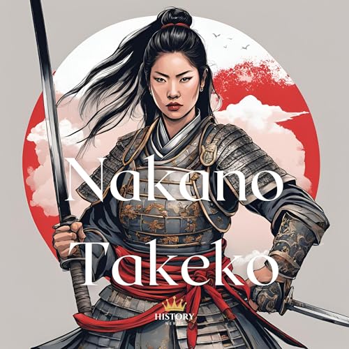 Nakano Takeko by History Nerds episode artwork
